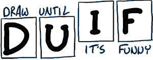 Draw Until It S Funny Contribute